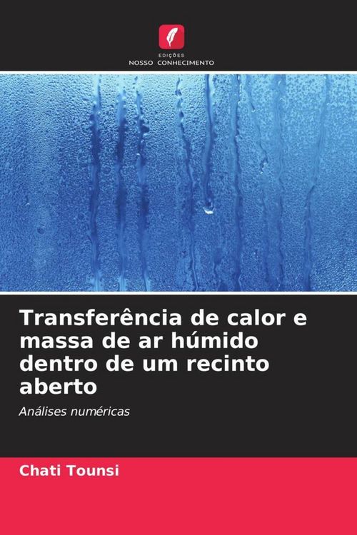 Produktbild: Transfer&ecirc;ncia de calor e massa de ar h&uacute;mido dentro de um recinto aberto