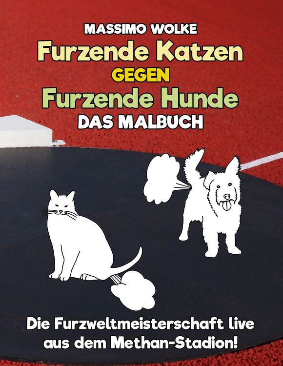 Produktbild: Furzende Katzen gegen furzende Hunde - Das Malbuch