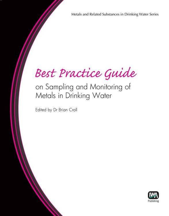 Produktbild: Best Practice Guide on Sampling and Monitoring of Metals in Drinking Water