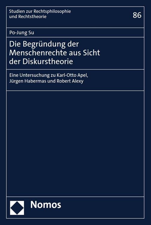 Produktbild: Die Begr&uuml;ndung der Menschenrechte aus Sicht der Diskurstheorie