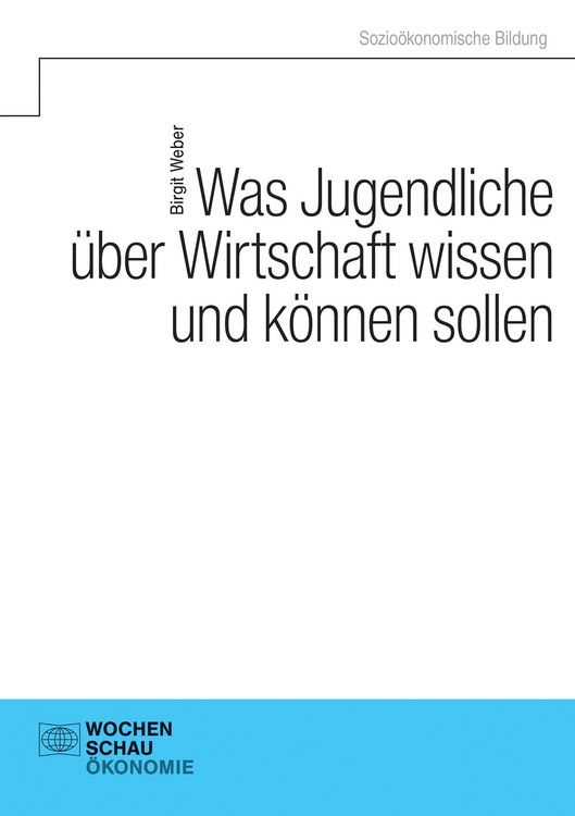 Produktbild: Was Jugendliche &uuml;ber Wirtschaft wissen und k&ouml;nnen sollen