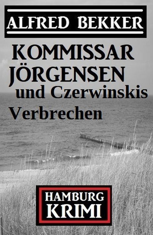 Produktbild: Kommissar J&ouml;rgensen und Czerwinskis Verbrechen: Hamburg Krimi