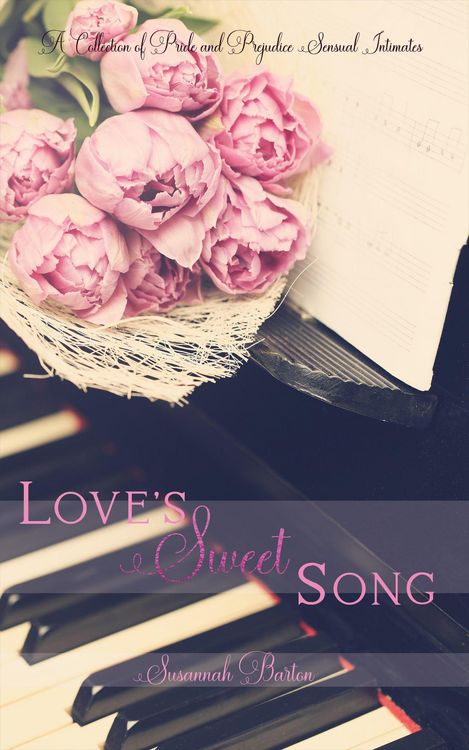 Produktbild: Love's Sweet Song: A Pride and Prejudice Sensual Intimate Collection