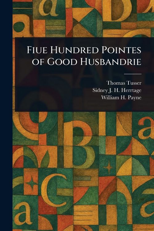 Produktbild: Fiue Hundred Pointes of Good Husbandrie