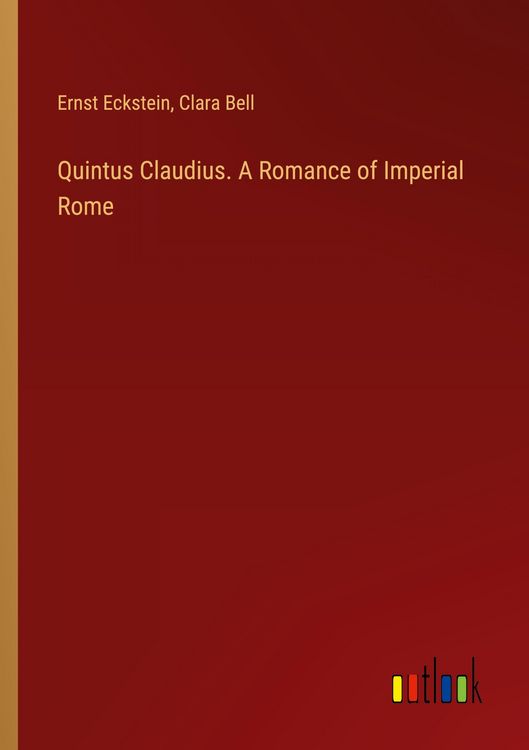 Produktbild: Quintus Claudius. A Romance of Imperial Rome