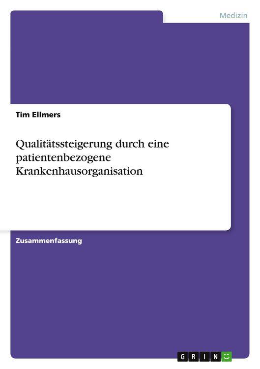 Produktbild: Qualit&auml;tssteigerung durch eine patientenbezogene Krankenhausorganisation