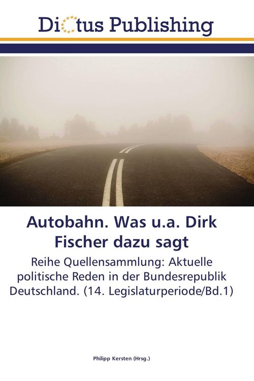 Produktbild: Autobahn. Was u.a. Dirk Fischer dazu sagt