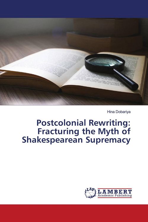 Produktbild: Postcolonial Rewriting: Fracturing the Myth of Shakespearean Supremacy