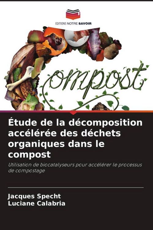 Produktbild: &Eacute;tude de la d&eacute;composition acc&eacute;l&eacute;r&eacute;e des d&eacute;chets organiques dans le compost
