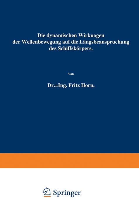 Produktbild: Die dynamischen Wirkungen der Wellenbewegung auf die L&auml;ngsbeanspruchung des Schiffsk&ouml;rpers