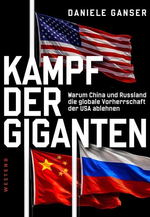Produktbild: Kampf der Giganten: Warum China und Russland die globale Vorherrschaft der USA ablehnen