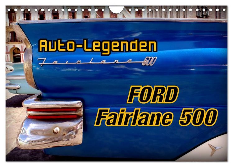 Produktbild: Auto-Legenden Ford Fairlane 500 (Wandkalender 2025 DIN A4 quer), CALVENDO Monatskalender