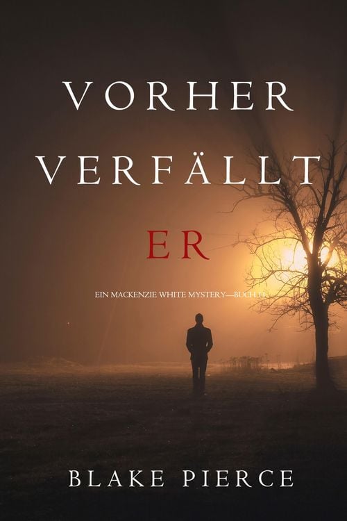 Bild vom Artikel Vorher Verfällt Er (Ein Mackenzie White Krimi-Buch 11) vom Autor Blake Pierce