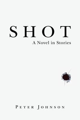 Produktbild: Shot: A Novel in Stories
