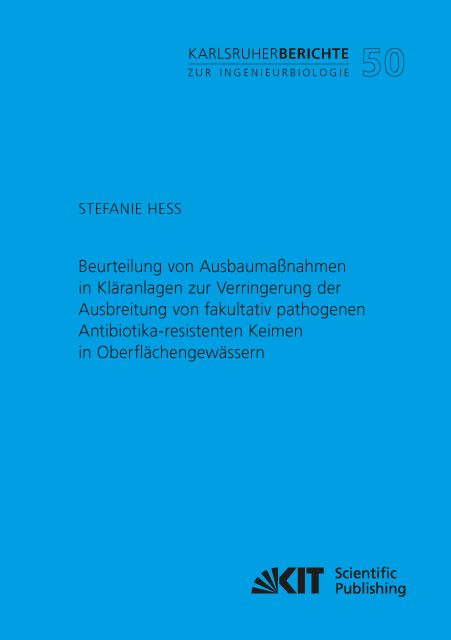Produktbild: Beurteilung von Ausbauma&szlig;nahmen in Kl&auml;ranlagen zur Verringerung der Ausbreitung von fakultativ pathogenen Antibiotika-resistenten Keimen in Oberfl&auml;che