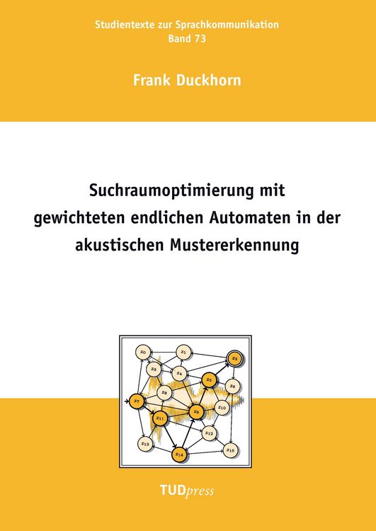 Produktbild: Suchraumoptimierung mit gewichteten endlichen Automaten in der akustischen Mustererkennung