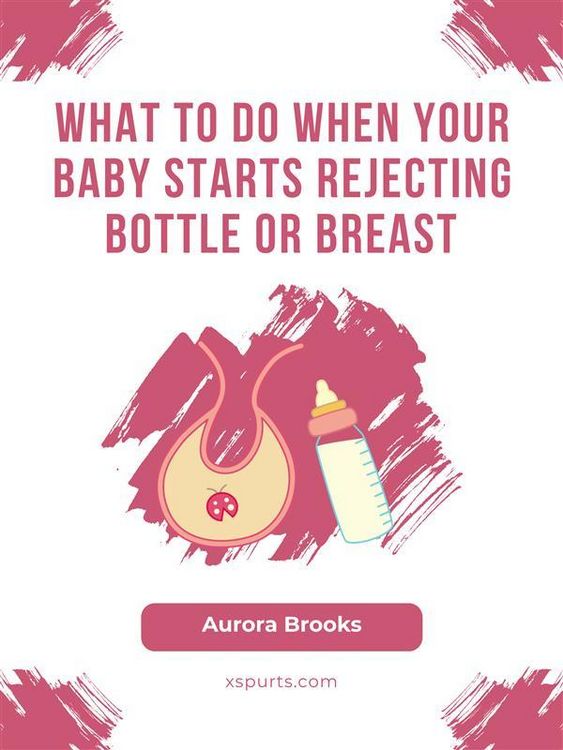 Produktbild: What to Do When Your Baby Starts Rejecting Bottle or Breast