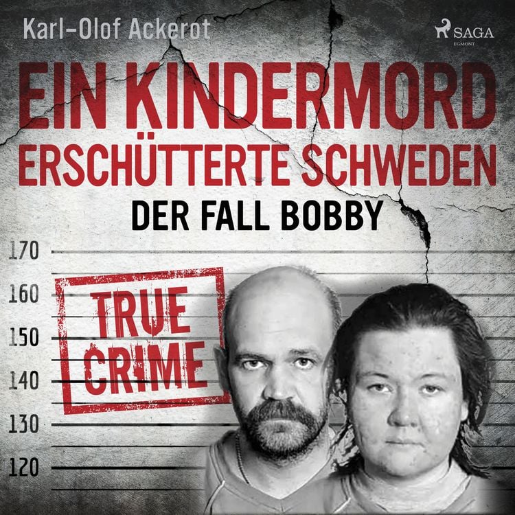 Produktbild: Ein Kindermord erschütterte Schweden: Der Fall Bobby