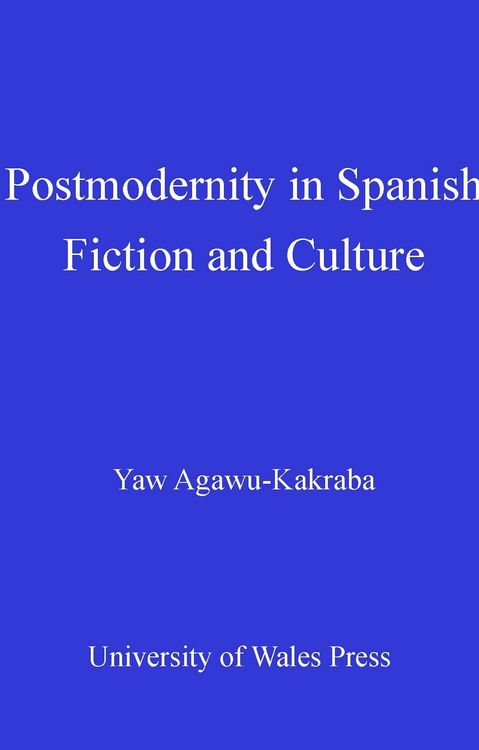 Produktbild: Postmodernity in Spanish Fiction and Culture