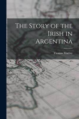 Produktbild: The Story of the Irish in Argentina