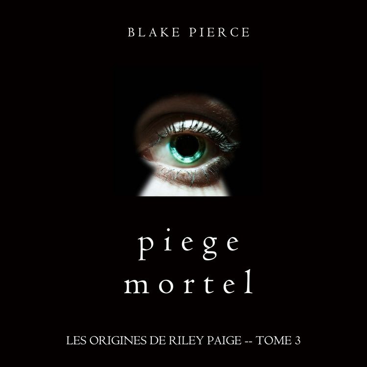Produktbild: Piege Mortel (Les Origines de Riley Paige -- Tome 3)