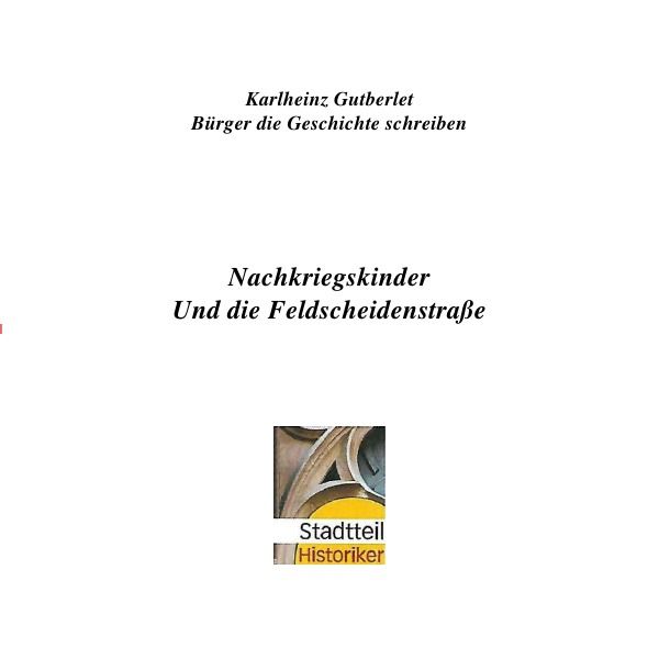 Produktbild: Nachkriegskinder und die Feldscheidenstra&szlig;e