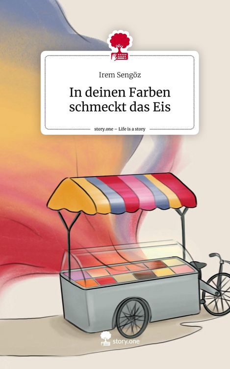 Produktbild: In deinen Farben schmeckt das Eis. Life is a Story - story.one