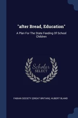 Produktbild: After Bread, Education: A Plan For The State Feeding Of School Children