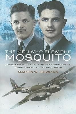 Produktbild: Men Who Flew the Mosquito: Compelling Account of the 'Wooden Wonders' Triumphant World War 2 Career