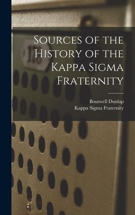 Produktbild: Sources of the History of the Kappa Sigma Fraternity