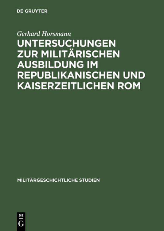 Produktbild: Untersuchungen zur milit&auml;rischen Ausbildung im republikanischen und kaiserzeitlichen Rom
