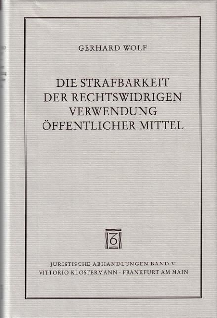 Produktbild: Die Strafbarkeit der rechtswidrigen Verwendung &ouml;ffentlicher Mittel