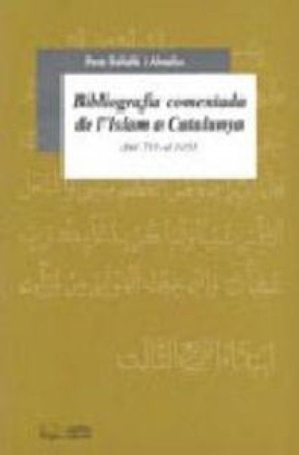 Produktbild: Bibliografia comentada de l'islam a Catalunya del 713 al 1153