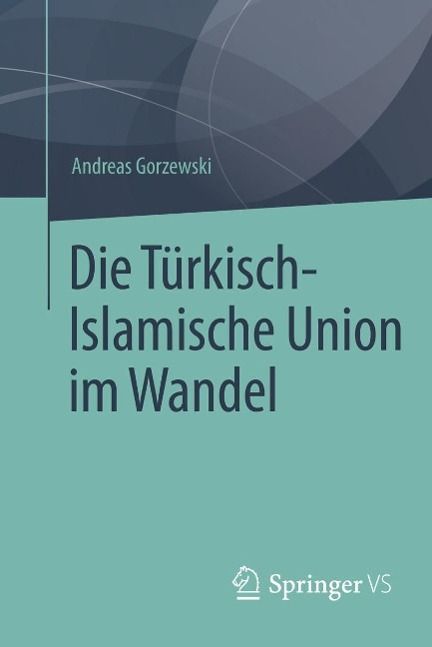Produktbild: Die T&uuml;rkisch-Islamische Union im Wandel