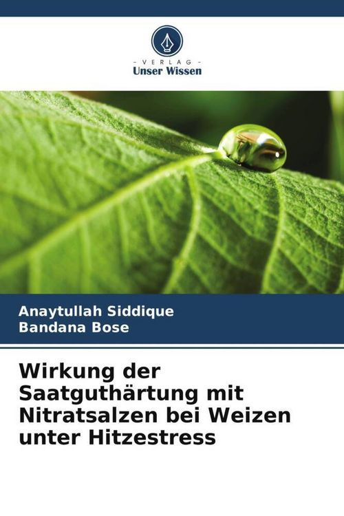 Produktbild: Wirkung der Saatguth&auml;rtung mit Nitratsalzen bei Weizen unter Hitzestress