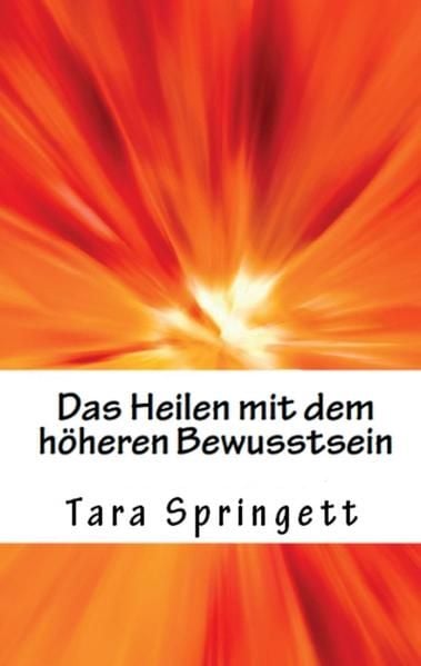Produktbild: Das Heilen mit dem h&ouml;heren Bewusstsein