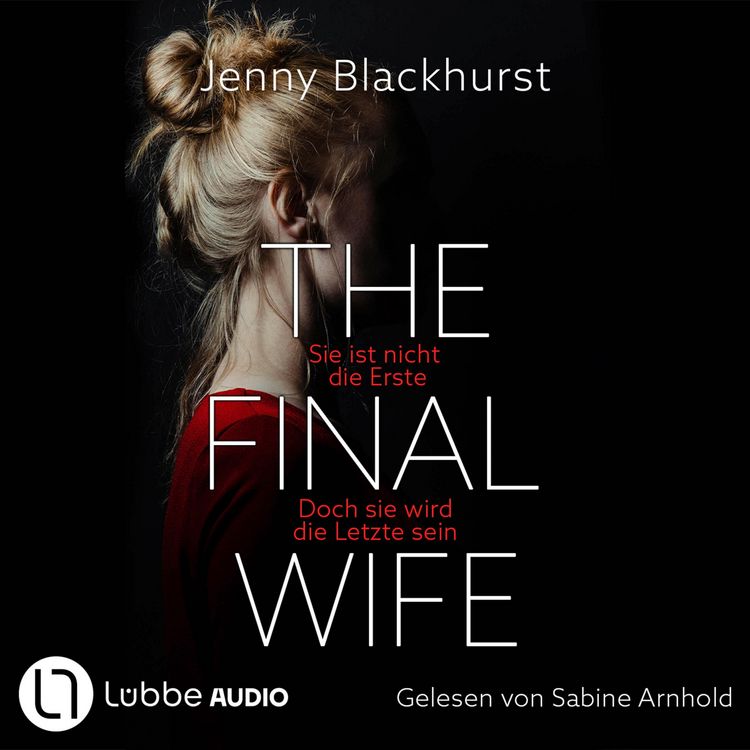 Produktbild: The Final Wife - Sie ist nicht die Erste. Doch sie wird die Letzte sein