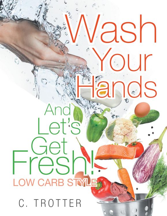 Produktbild: Wash Your Hands and Let'S Get Fresh! Low Carb Style