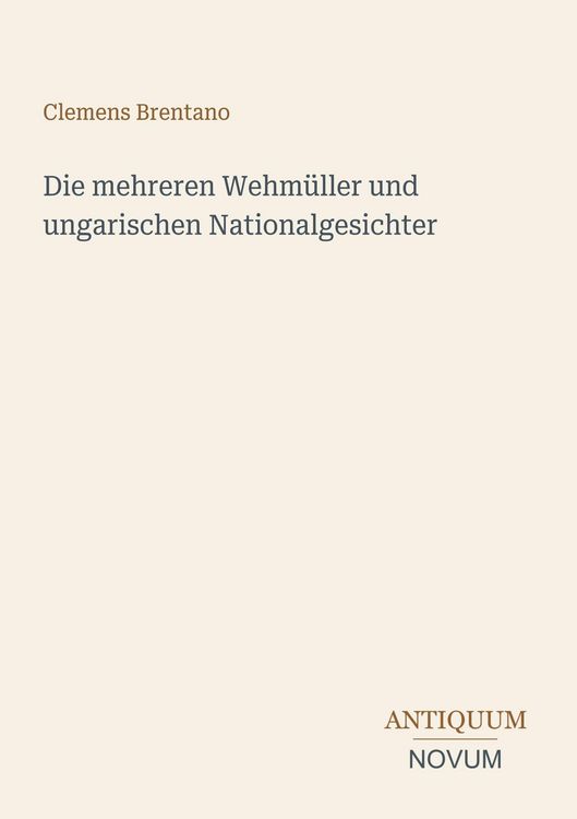 Produktbild: Die mehreren Wehm&uuml;ller und ungarischen Nationalgesichter