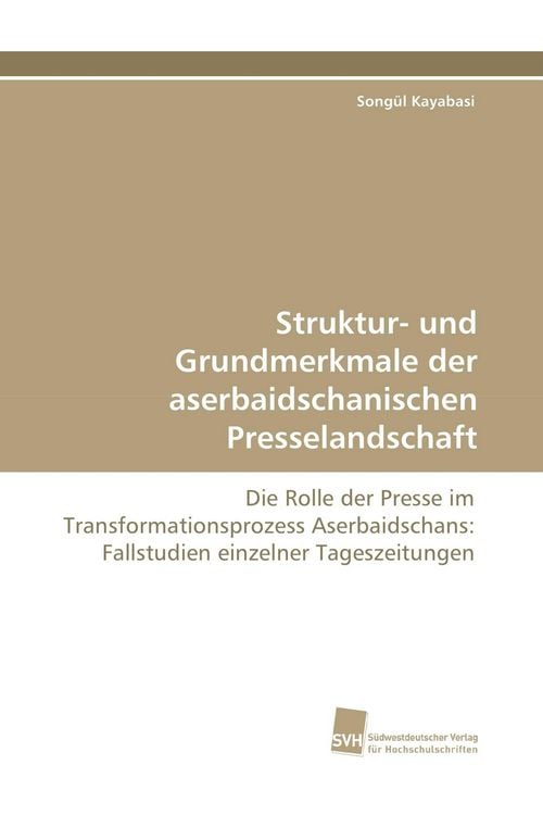 Produktbild: Struktur- und Grundmerkmale der aserbaidschanischen Presselandschaft