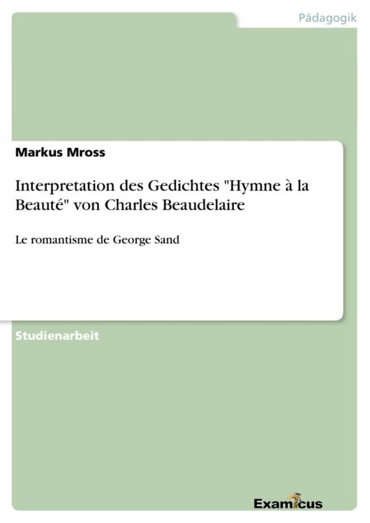 Produktbild: Interpretation des Gedichtes "Hymne &agrave; la Beaut&eacute;" von Charles Beaudelaire