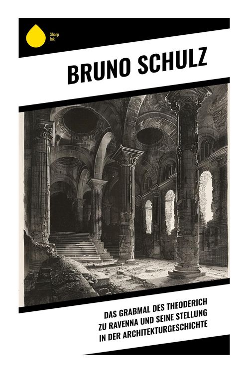 Produktbild: Das Grabmal des Theoderich zu Ravenna und seine Stellung in der Architekturgeschichte