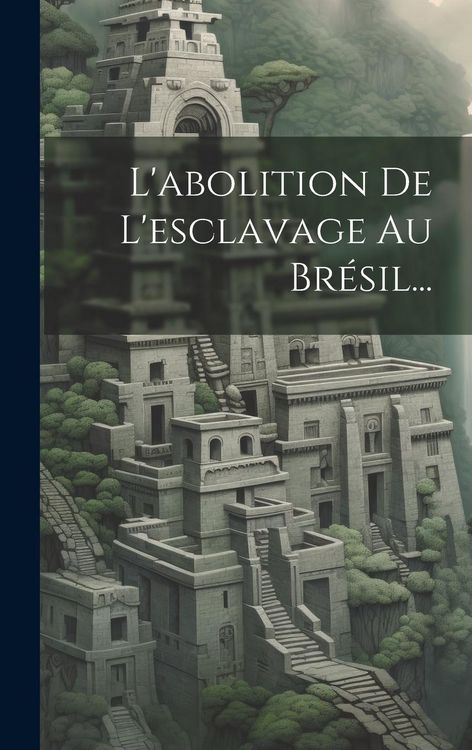 Produktbild: L'abolition De L'esclavage Au Br&eacute;sil...