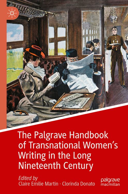 Produktbild: The Palgrave Handbook of Transnational Women&rsquo;s Writing in the Long Nineteenth Century
