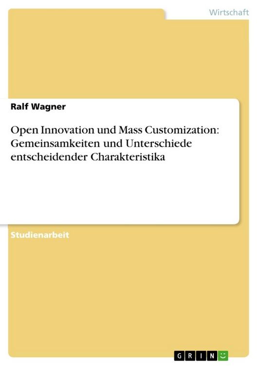 Produktbild: Open Innovation und Mass Customization: Gemeinsamkeiten und Unterschiede entscheidender Charakteristika