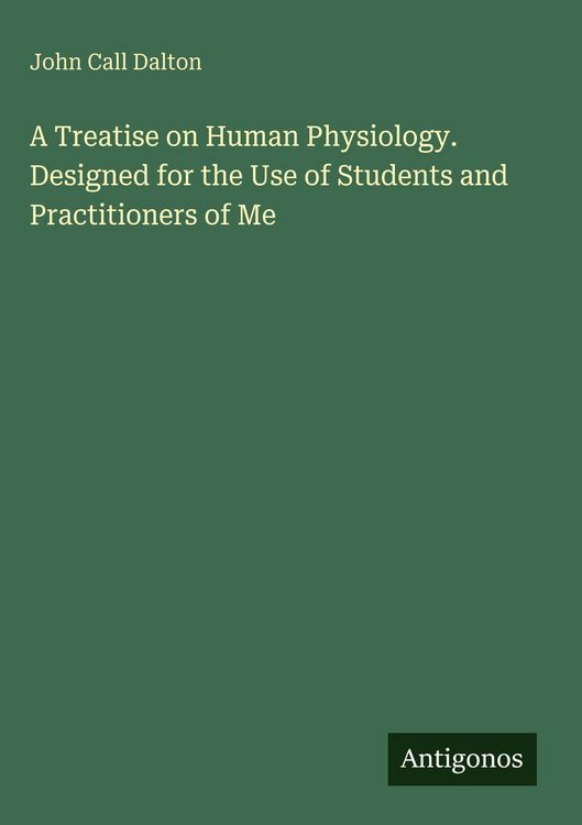 Produktbild: A Treatise on Human Physiology. Designed for the Use of Students and Practitioners of Me
