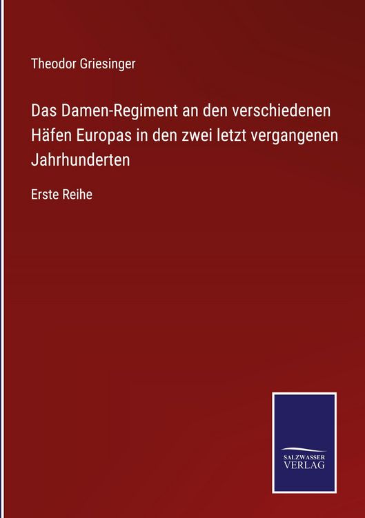 Produktbild: Das Damen-Regiment an den verschiedenen H&auml;fen Europas in den zwei letzt vergangenen Jahrhunderten