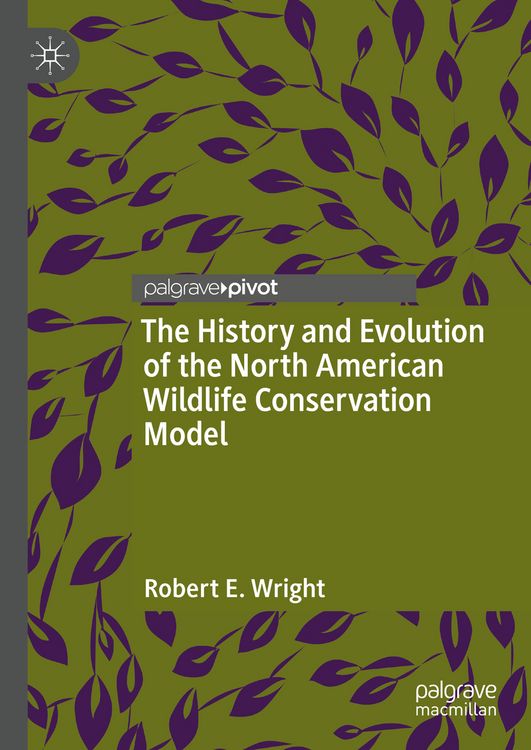 Produktbild: The History and Evolution of the North American Wildlife Conservation Model