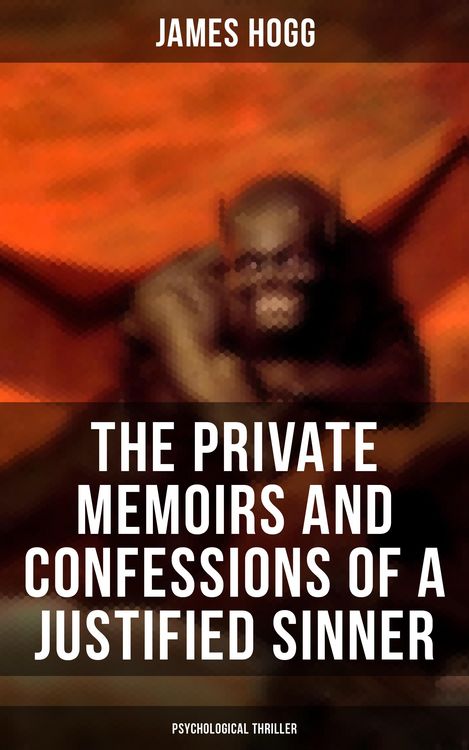 Produktbild: The Private Memoirs and Confessions of a Justified Sinner (Psychological Thriller)
