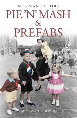 Produktbild: Pie 'n' Mash and Prefabs - My 1950s Childhood